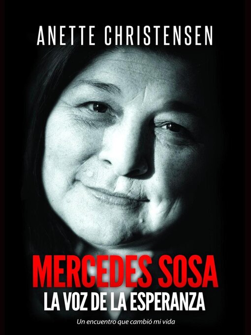 Title details for Mercedes Sosa--La Voz de la Esperanza by Anette Christensen - Available